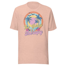Load image into Gallery viewer, The Beach Is My Therapy Unisex t-shirt

