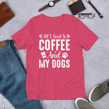 Load image into Gallery viewer, All I Need Is Coffee And My Dogs Unisex t-shirt

