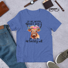 Load image into Gallery viewer, If My Mouth Doesn’t Say It Unisex t-shirt
