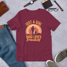 Load image into Gallery viewer, Just A Girl Who Loves Frenchies Unisex t-shirt
