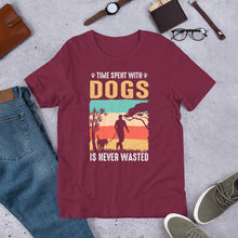 Load image into Gallery viewer, Time Spent With Dogs Is Never Wasted Unisex t-shirt
