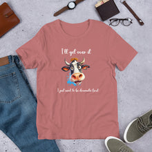 Load image into Gallery viewer, I Just Need To Be Dramatic (Cow) Unisex t-shirt
