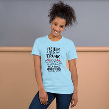 Load image into Gallery viewer, Heifer I Will Put You In The Trunk Unisex Tee
