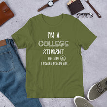 Load image into Gallery viewer, I’m A College Student Unisex t-shirt
