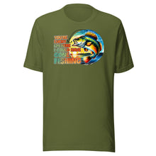 Load image into Gallery viewer, You’re Lucky I’m Here Fishing Unisex t-shirt
