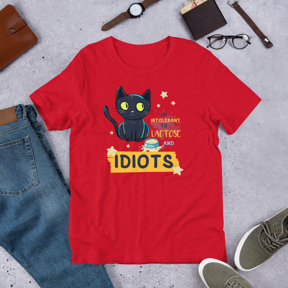 I’m Intolerant to Lactose and Idiots (cat) Unisex t-shirt