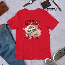 Load image into Gallery viewer, Hold On &amp; Let Me Think About This (sloth) Unisex t-shirt
