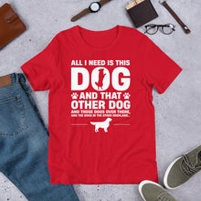 Load image into Gallery viewer, All I Need Is This Dog Unisex t-shirt
