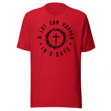 Load image into Gallery viewer, A Lot Can Happen In Three Days Unisex t-shirt
