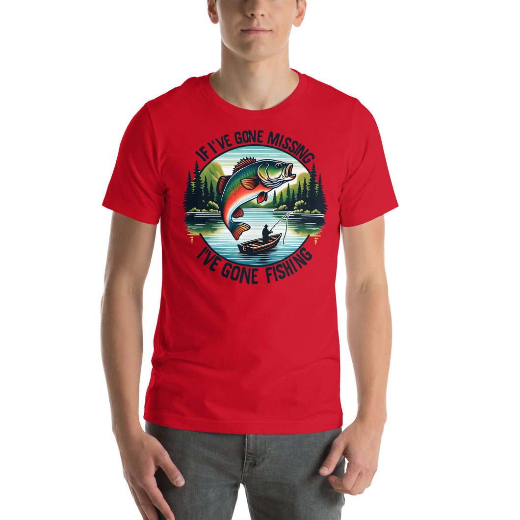 If I’ve Gone Missing, I’ve Gone Fishing Unisex t-shirt