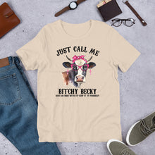 Load image into Gallery viewer, Just Call Me B*tchy Becky (cow) Unisex t-shirt
