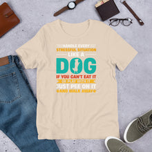Load image into Gallery viewer, Handle Stress Like Dog Unisex t-shirt
