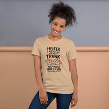 Load image into Gallery viewer, Heifer I Will Put You In The Trunk Unisex Tee
