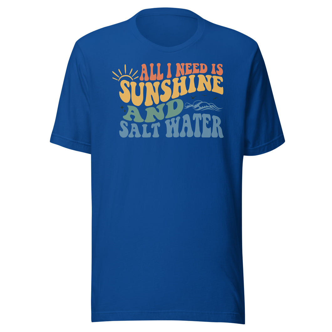 All I Need Is Sunshine and Salt Water Unisex t-shirt