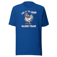 Load image into Gallery viewer, Land of the Free Cluck Yeah! Unisex t-shirt
