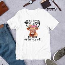 Load image into Gallery viewer, If My Mouth Doesn’t Say It Unisex t-shirt
