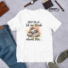 Load image into Gallery viewer, Hold On &amp; Let Me Think Unisex t-shirt
