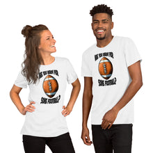 Load image into Gallery viewer, Are You Ready For Some Football Unisex t-shirt

