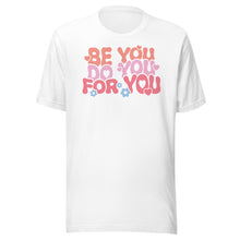 Load image into Gallery viewer, Be You Do You For You Unisex t-shirt

