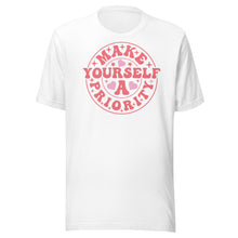 Load image into Gallery viewer, Make Yourself A Priority Unisex t-shirt
