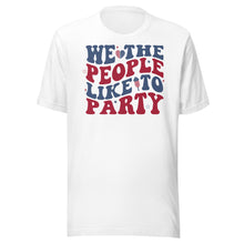 Load image into Gallery viewer, We The People Like To Party Unisex t-shirt

