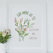 Load and play video in Gallery viewer, God Made Us to Bloom and Grow Floral Print
