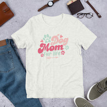 Load image into Gallery viewer, Dog Mom Fur Life Tee
