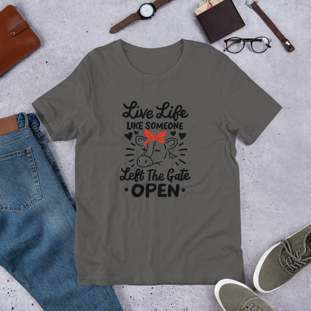 Live Life Like Someone Left the Gate Open Tee