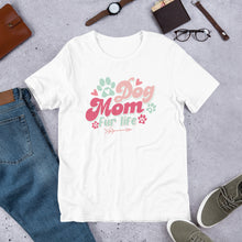 Load image into Gallery viewer, Dog Mom Fur Life Tee
